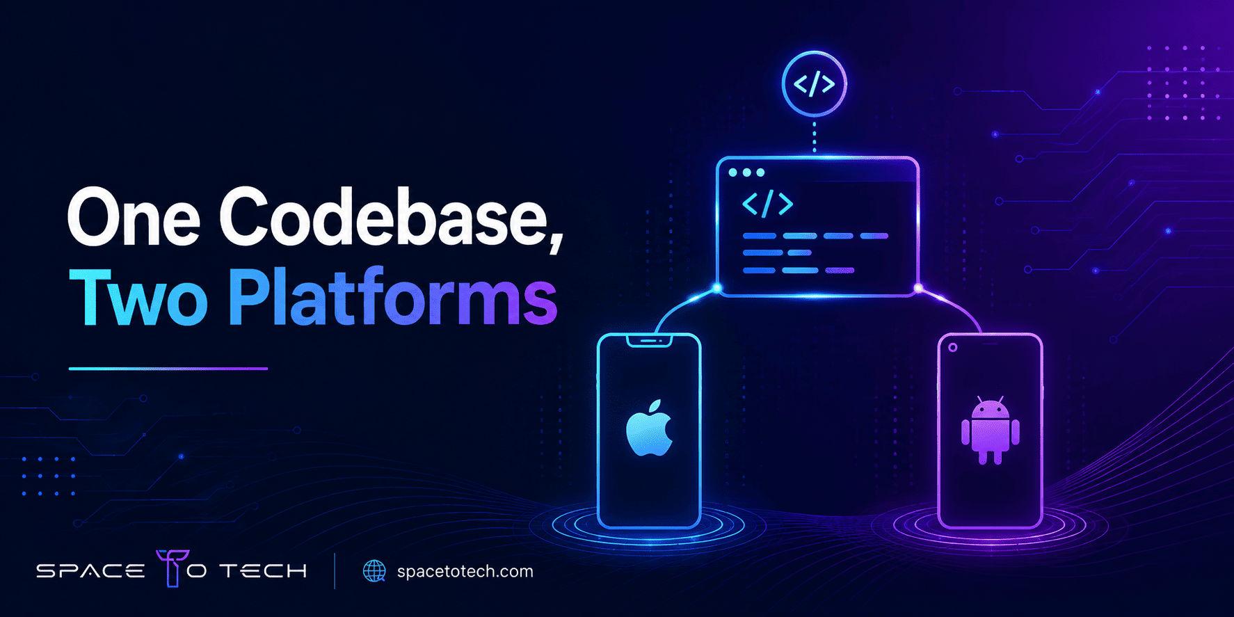 Dark background graphic illustrating cross platform mobile app development connecting iOS and Android through a shared codebase, with SpaceToTech logo and website URL